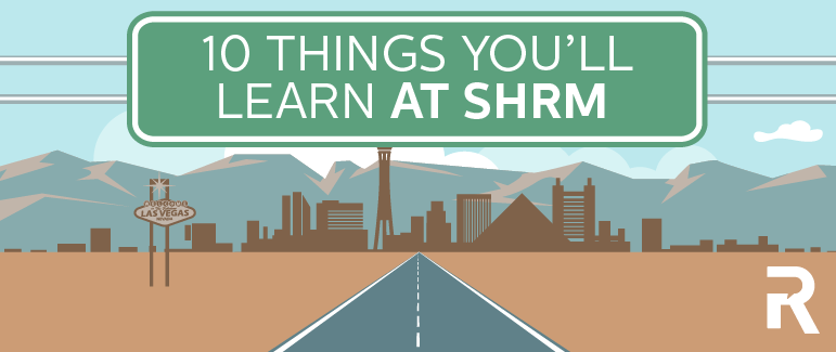 10 Things You’ll Learn at SHRM