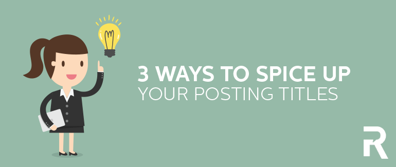 3 Ways to Spice up Your Posting Titles