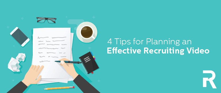 4 Tips for Planning an Effective Recruiting Video