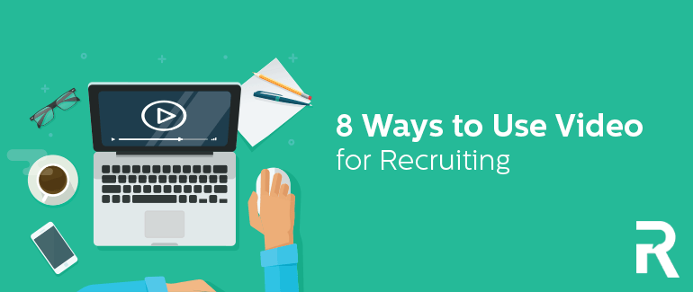 8 Ways to Use Video for Recruiting