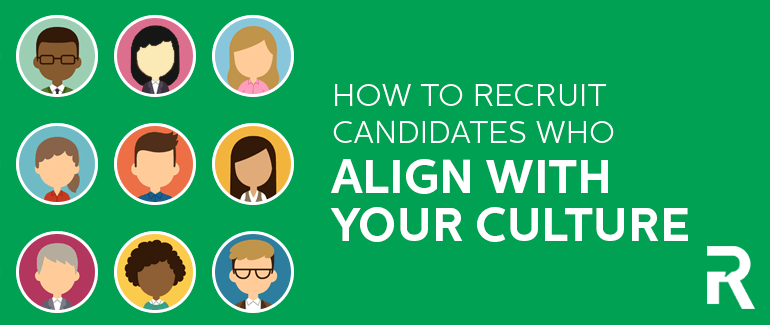 How to Recruit Candidates Who Align with Your Culture