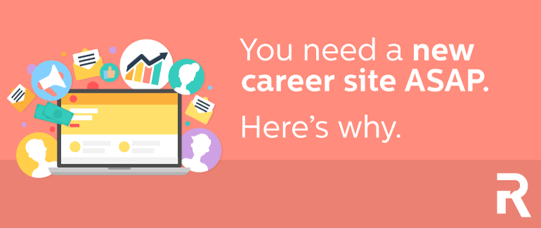 You Need a New Career Site ASAP, Here's Why