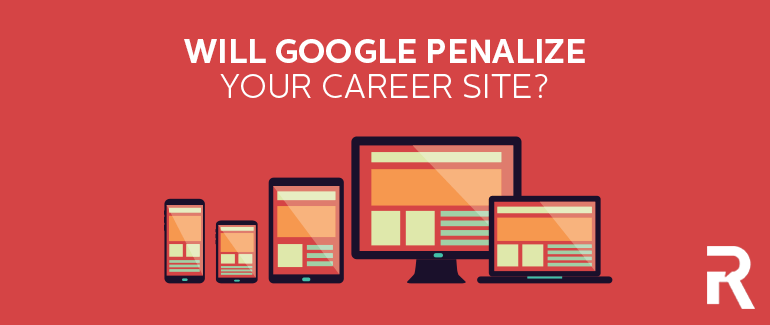 Will Google Penalize Your Career Site?