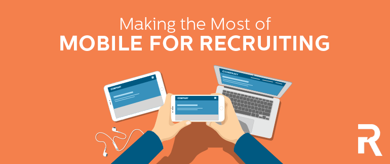 Making the Most of Mobile for Recruiting