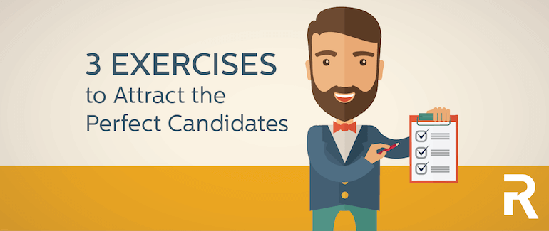 3 Exercises to Attract the Perfect Candidates