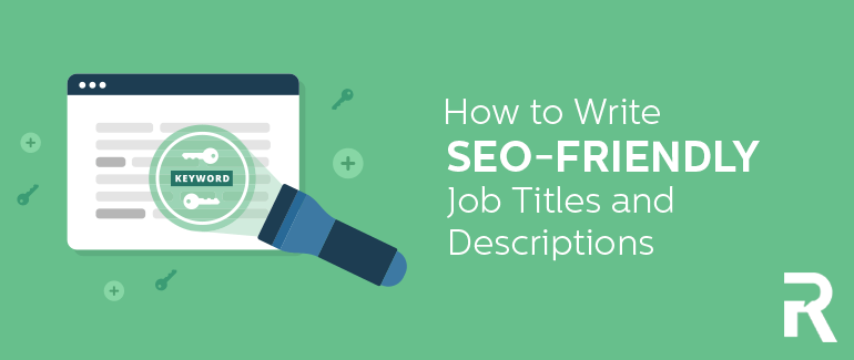 How to Write SEO-Friendly Job Titles and Descriptions