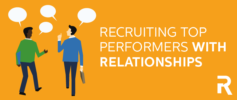 Recruiting Top Performers with Relationships