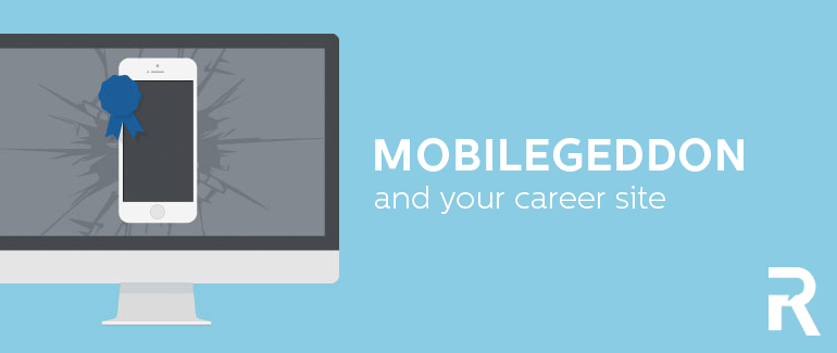"Mobilegeddon" and Your Career Site