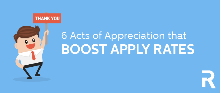 6 Acts of Appreciation That Boost Apply Rates