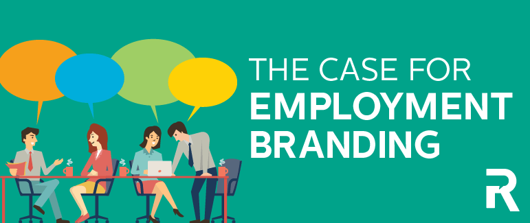 The Case for Employment Branding