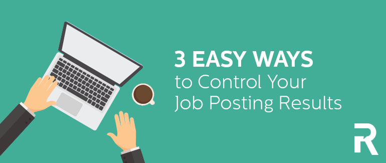 3 Easy Ways to Control Your Job Posting Results [SlideShare]