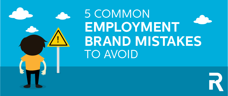 5 Common Employment Branding Mistakes to Avoid