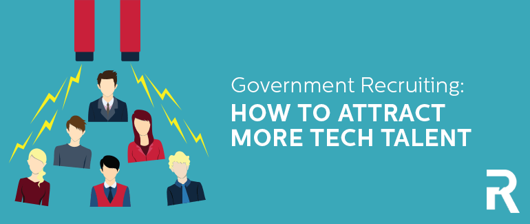 Government Recruiting: How to Attract More Tech Talent