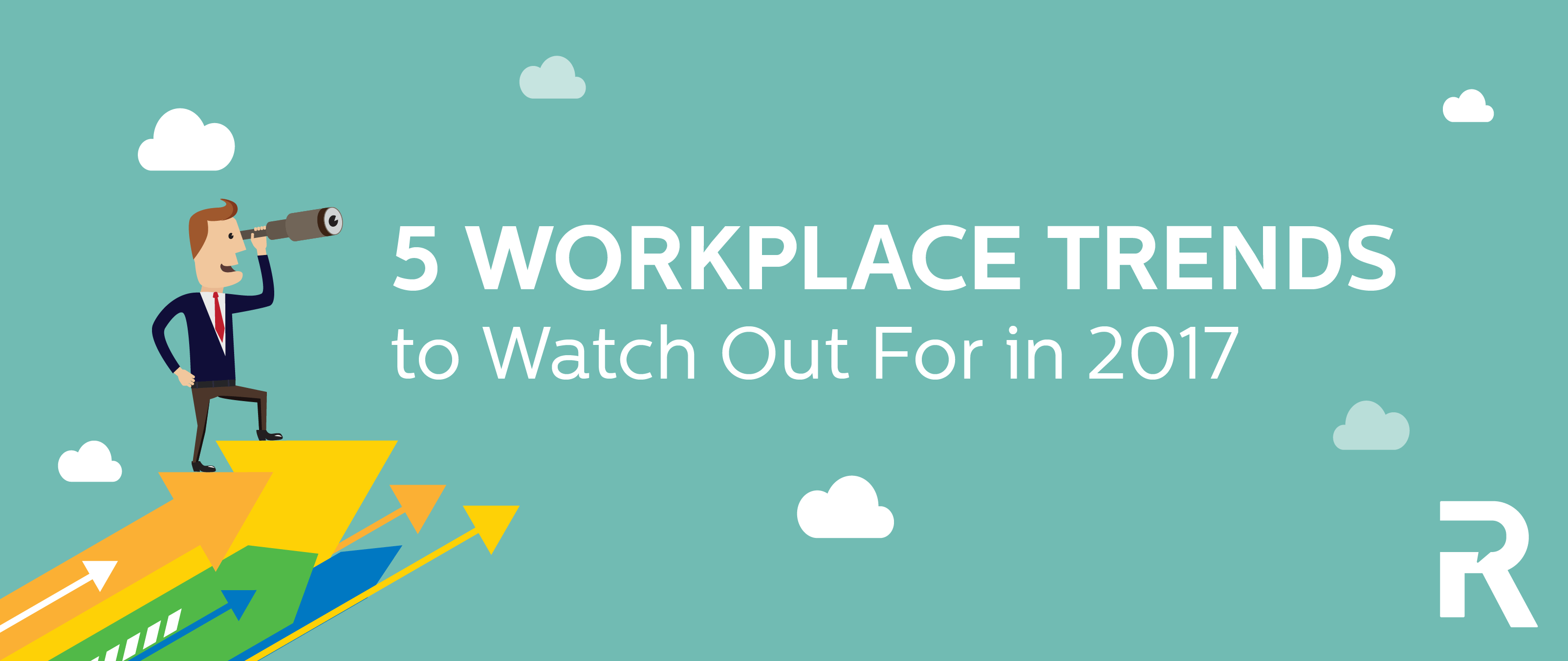 5 Workplace Trends to Watch Out For in 2017