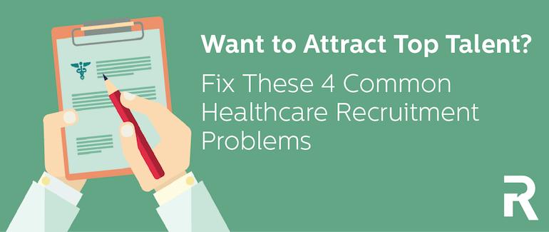 Solutions to 4 Healthcare Recruitment Challenges