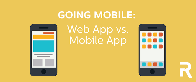 Mobile App vs. Web App: What's the Difference?